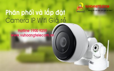 phân phối camera IP giá rẻ