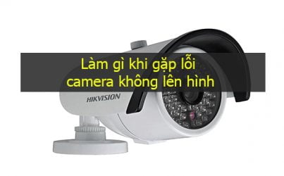 lỗi camera không lên hình