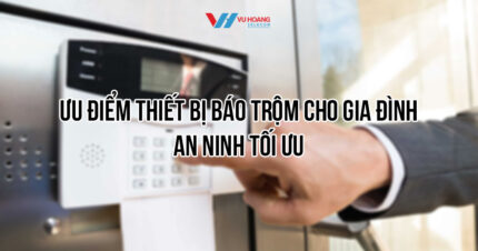 thiết bị báo trộm cho gia đình giá tốt tại Vũ Hoàng Telecom