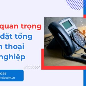 3 lưu ý quan trọng lắp đặt tổng đài IP & Analog cho văn phòng