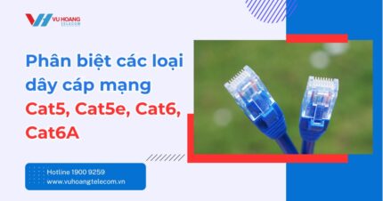 Phân biệt các loại dây cáp mạng Cat5, Cat5e, Cat6, Cat6A