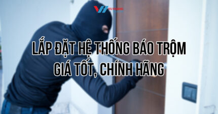 Dịch vụ lắp đặt hệ thống báo trộm chính hãng tại Vũ Hoàng Telecom