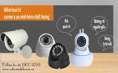 Hiểm họa từ camera an ninh kém chất lượng