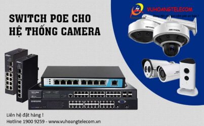 Switch PoE cho hệ thống camera