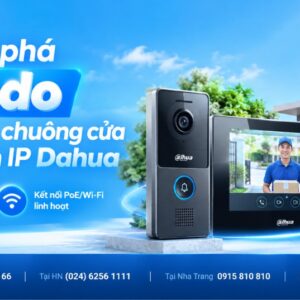 3 lý do nên mua chuông cửa màn hình IP Dahua