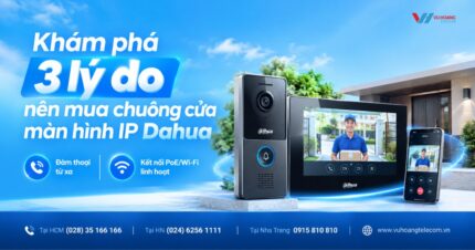 3 lý do nên mua chuông cửa màn hình IP Dahua