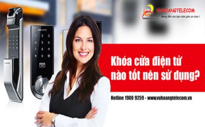 Khóa cửa điện tử nào tốt nên sử dụng?