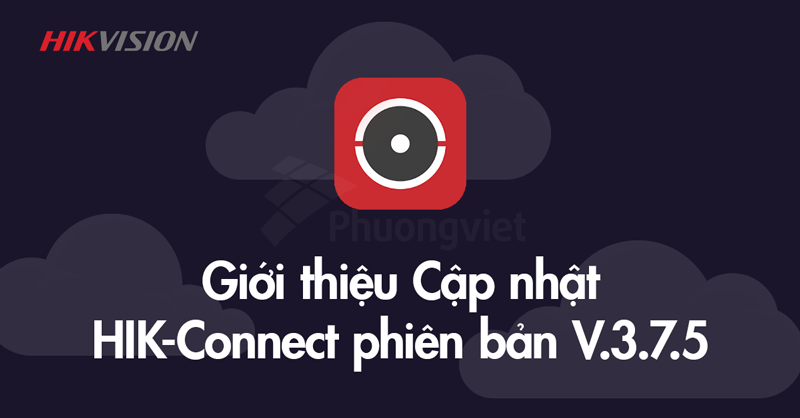 HIK-Connect phiên bản V3.7.5 - 1