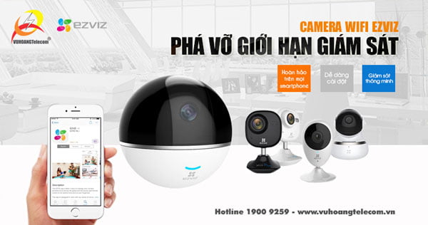 Ưu điểm của camera Wifi Ezviz