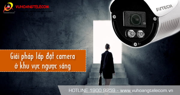 lắp đặt camera nơi ngược sáng