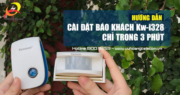 Hướng dẫn sử dụng thiết bị báo khách Kawa Kw-I328