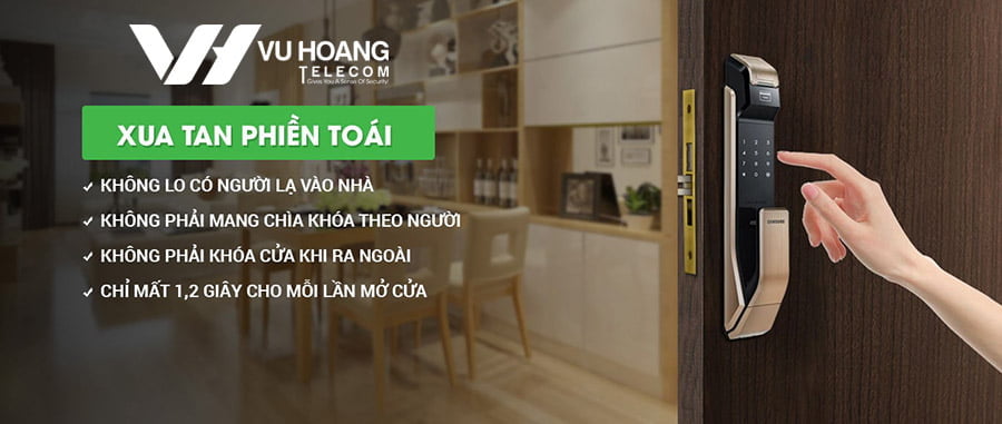 Khóa cửa vân tay, chỉ mất tới không đầy 1 phút là bạn đã có mặt ở trong nhà