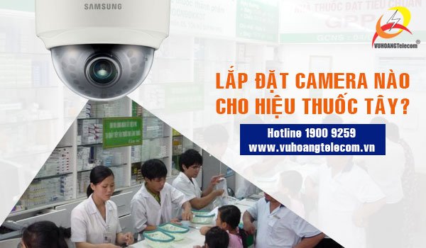 Vì sao cần lắp đặt camera quan sát cho nhà thuốc?