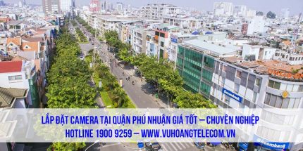 Lắp đặt camera quận Phú Nhuận giá tốt