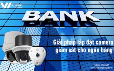 lắp đặt camera cho ngân hàng