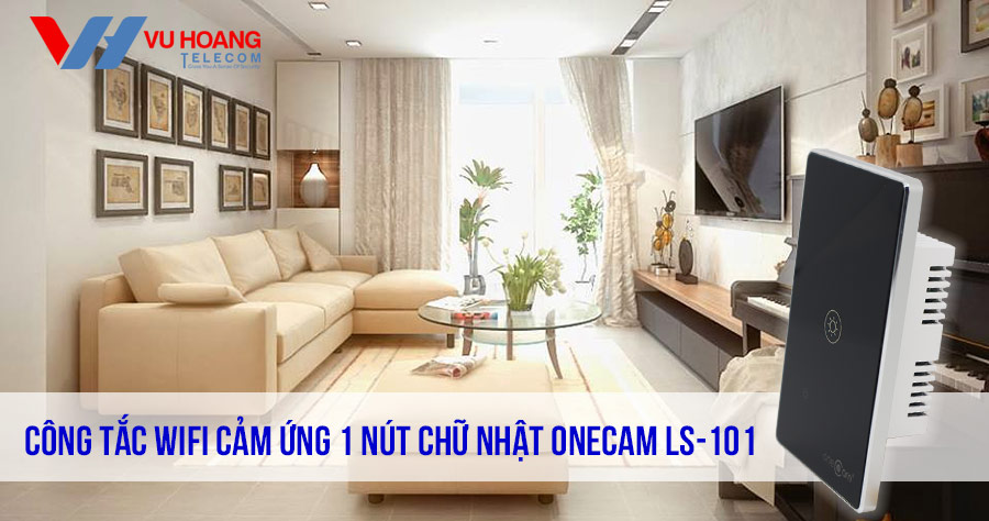 Công tắc Wifi cảm ứng chạm 1 nút ONECAM LS-101