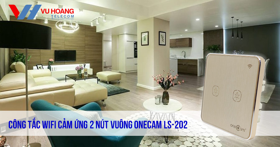 Bán Công Tắc Wifi Cảm Ứng 2 Nút Vuông ONECAM LS-202 giá tốt