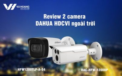 Hình ảnh thực tế và ưu điểm 2 camera Dahua HDCVI ngoài trời
