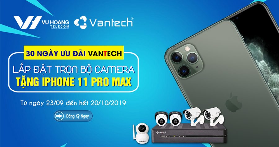 Lắp đặt camera VANTECH nhận Iphone 11 Pro Max