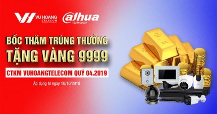 Kết quả bốc thăm trúng thưởng khuyến mãi DAHUA Quý 4-2019