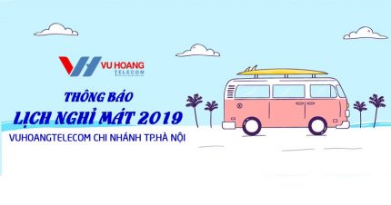 Thông báo lịch nghỉ mát VUHOANGTELECOM Hà Nội năm 2019