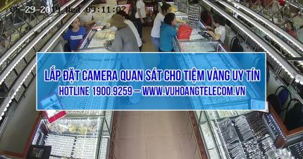 Camera sử dụng để lắp đặt cho tiệm vàng phải chất lượng