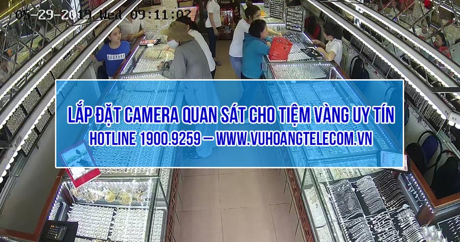 Camera sử dụng để lắp đặt cho tiệm vàng phải chất lượng -lap dat camera cho tiem vang