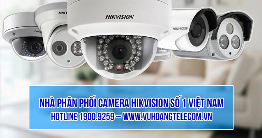 Camera Hikvision giá tốt nhất toàn quốc