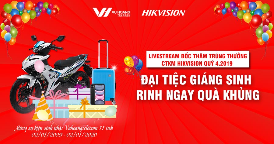 Kết quả trúng thưởng CTKM HIKVISION - Đại Tiệc Giáng Sinh - Rinh ngay quà khủng