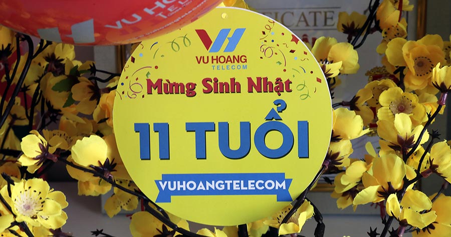 Chúc mừng sinh nhật công ty Vuhoangtelecom 11 tuổi