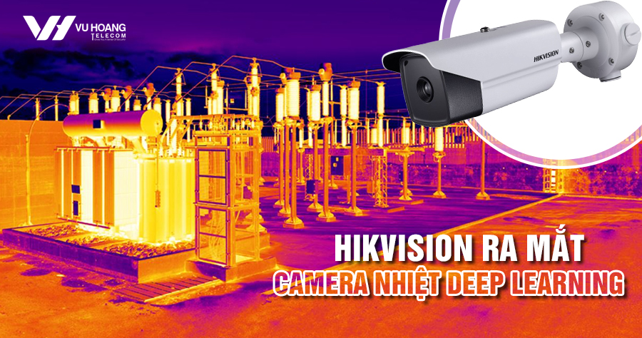 camera nhiệt Deep Learning Hikvision 