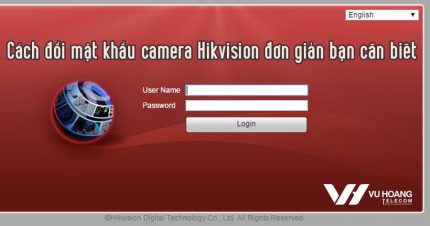 cách đổi mật khẩu camera Hikvision bạn cần biết