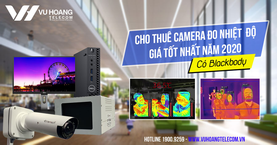 Dịch vụ cho thuê camera đo nhiệt độ giá tốt tại HCM, HN