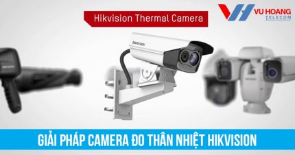 Giải pháp camera đo thân nhiệt Hikvision