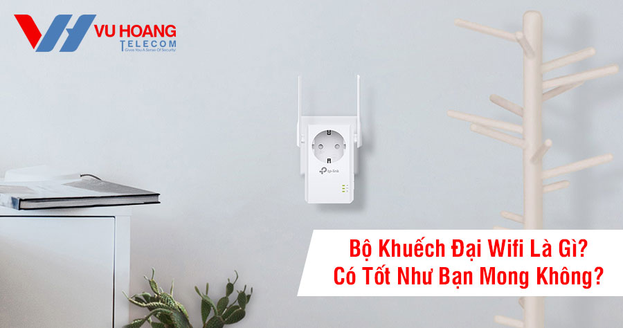 Bộ khuếch đại Wifi là gì? Có tốt như bạn muốn mua không?