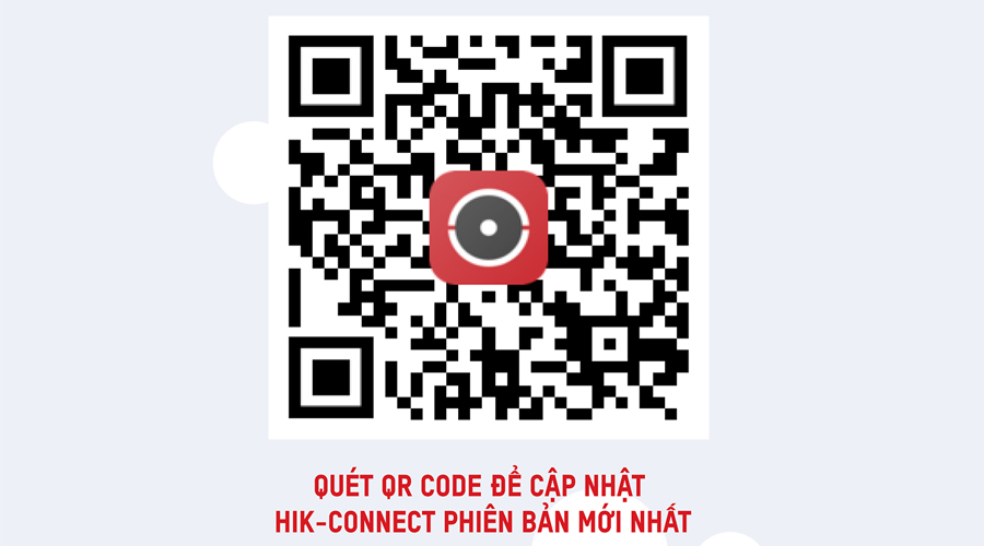 Quét QR-Code để cập nhật ngay phiên bản Hik-Connect mới nhất