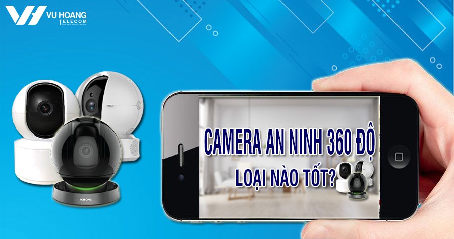Camera an ninh 360 do 