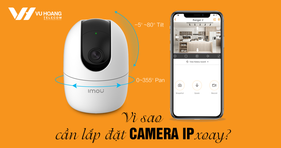  Camera IP xoay - Thiết bị giám sát thông minh cho mọi nhà