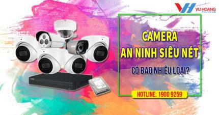 camera an ninh sieu net co bao nhieu loai