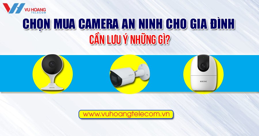 chon mua camera an ninh cho gia dinh