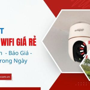 Lắp Đặt Camera Wifi Giá Rẻ