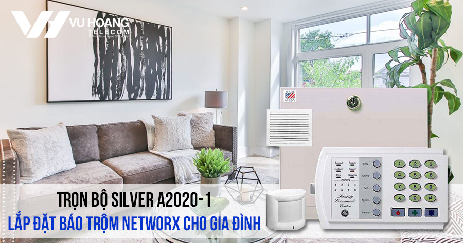 Lắp đặt bộ báo trộm NetworX cho gia đình (SILVER A2020-1) giá rẻ