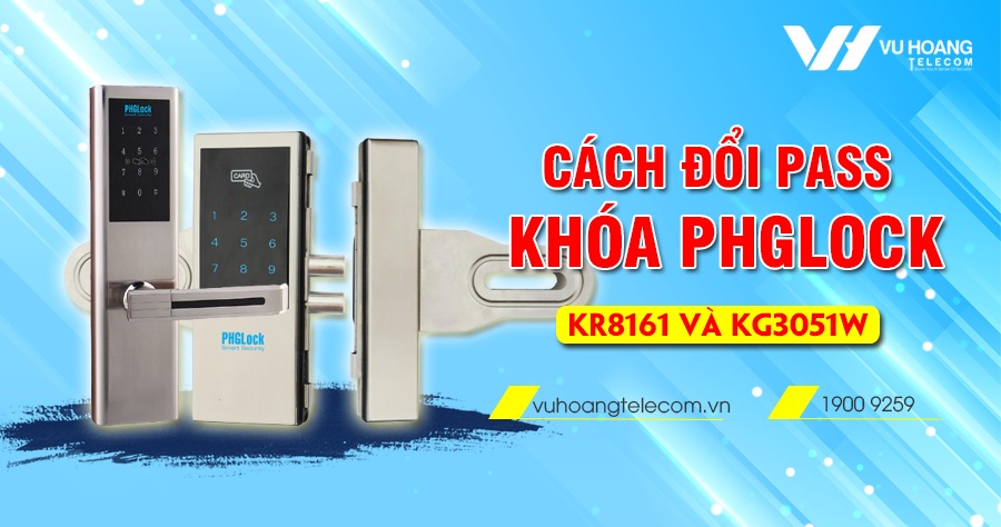 cach doi pass khoa PHGLock ma so KR8161 va KG3051W