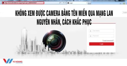 khong xem duoc camera bang ten mien qua mang LAN