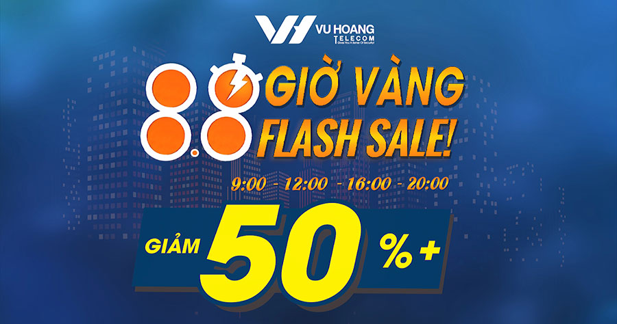 Siêu khuyến mãi Flash Sale 8.8 từ 08/08 – 15/08 tại Vuhoangtelecom