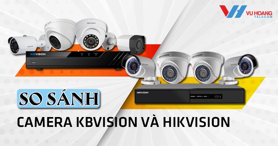 so sanh camera Kbvision va Hikvision