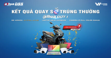 Kết quả Quay số trúng thưởng CTKM DAHUA Quý 4 Đợt 1