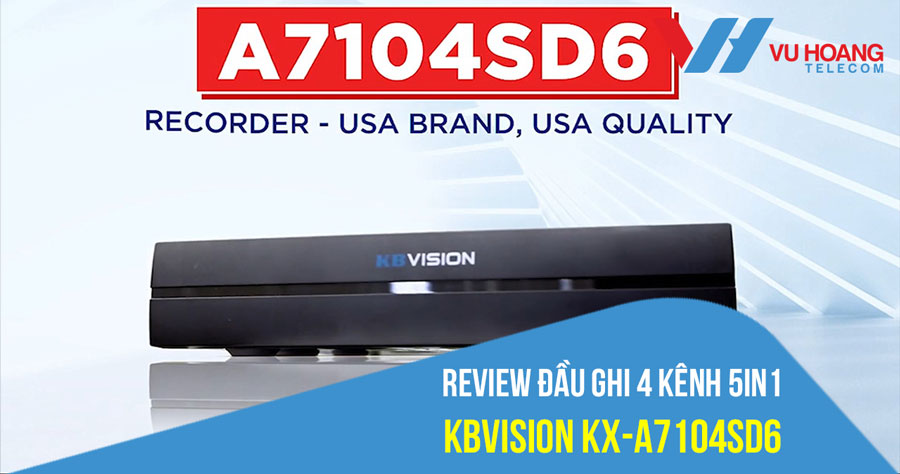 Review Đầu ghi 4 kênh 5in1 KBVISION KX-A7104SD6