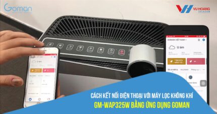 Kết nối điện thoại với máy lọc không khí GM-WAP325W bằng App Goman