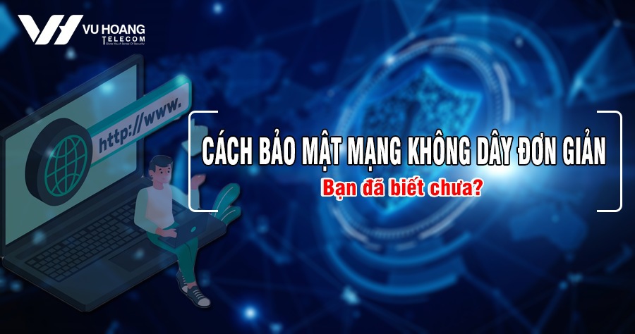 nhung cach bao mat mang khong day don gian